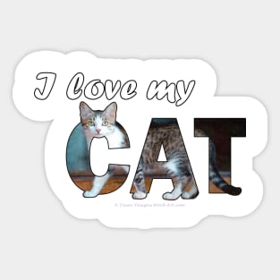 I love my cat - grey and white tabby cat oil painting word art Sticker